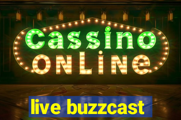 live buzzcast